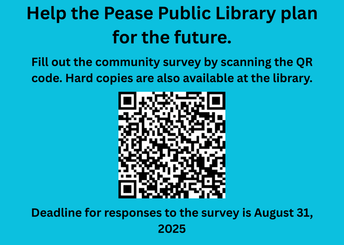 A flyer with text inviting people to help the Pease Public Library plan for the future by filling out a community survey. There is a QR code for the survey and a deadline of August 31, 2025.
