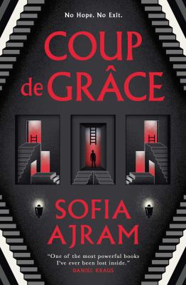 book cover for coup de grâce by sofia ajram, featuring red and black art deco style stairs, doorways with silhouettes, and glowing lamps. the tagline reads, no hope. no exit.