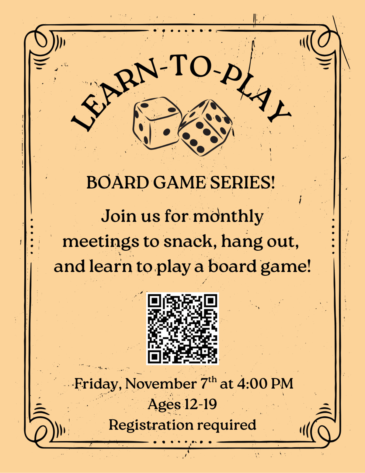 tan flyer with dice illustrations and text: “learn to play board game series! join us for monthly meetings to snack, hang out, and learn to play a board game!” event details, a qr code, and registration info included.