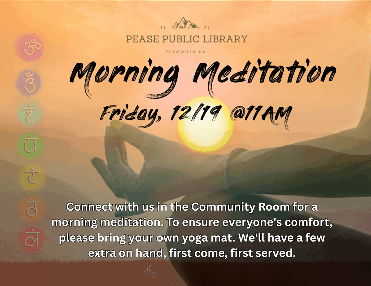 a flyer for morning meditation at pease public library, friday 12/19 at 11am, with an image of a hand in a meditation pose against a sunrise and chakra symbols. yoga mats required; limited extras available.