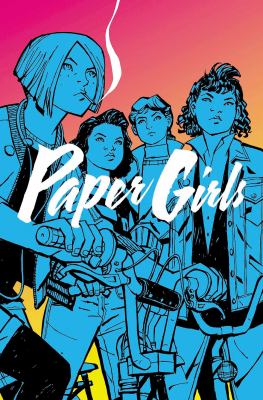 Comic-style illustration of four girls with determined expressions, holding bicycles. One girl in the foreground holds handlebars and has a cigarette. The title “Paper Girls” is written boldly across the image. The background has a pink-to-yellow gradient.