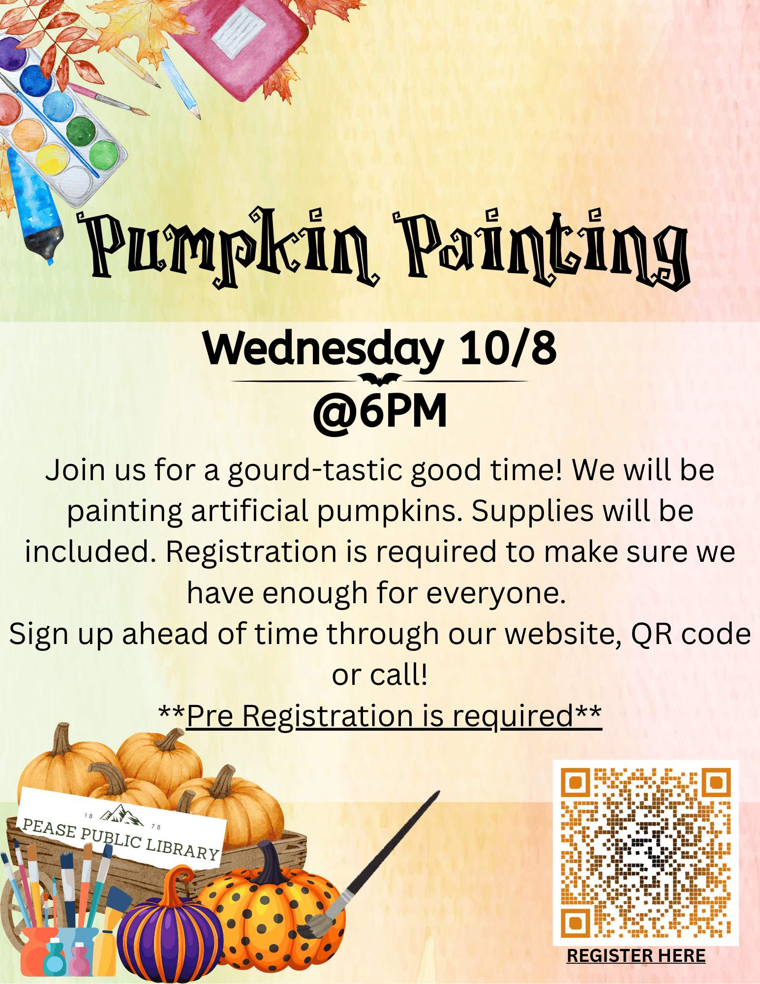 flyer for a pumpkin painting event on wednesday 10/8 at 6pm. includes details about registration, supplies, and a qr code. features autumn themed graphics, pumpkins, paint, and art supplies.