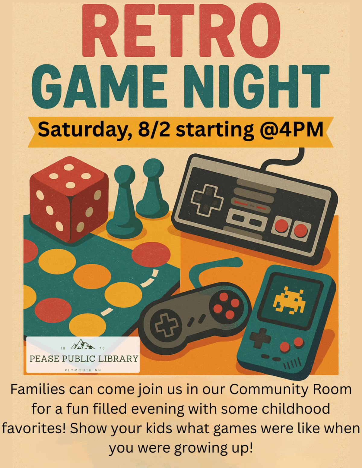 Poster for Retro Game Night at Pease Public Library features colorful illustrations of classic game controllers, dice, and game pieces. Event is Saturday, 8/2 at 4PM. Text invites families to enjoy nostalgic games together.