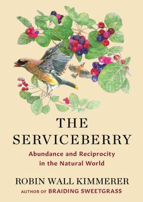 book cover for the serviceberry by robin wall kimmerer, featuring an illustration of a bird flying near branches with green leaves and clusters of red, purple, and blue berries.