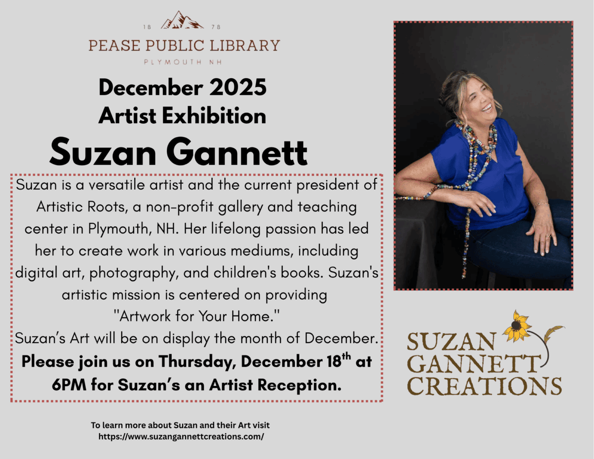 promotional flyer for december 2025 artist exhibition: suzan gannett at pease public library. features a smiling woman in casual attire, event details, and suzan gannett creations logo. reception on december 18 at 6 pm.