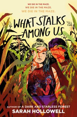 illustrated cover of what stalks among us by sarah hollowell, showing two girls standing close together in a corn maze, looking tense, with tall corn stalks and eerie shadows surrounding them.